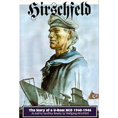 Hirschfeld: The Story of a U-Boat Nco 1940-1946