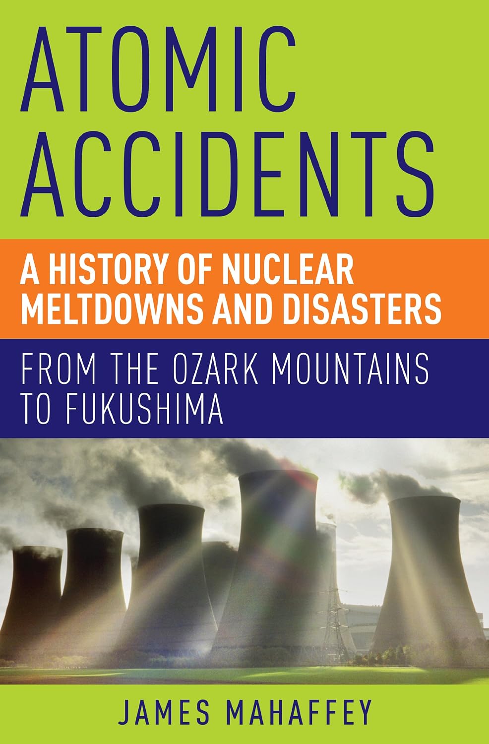 From the Ozark Mountains to Fukushima - James Mahaffey
