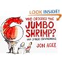 Who Ordered the Jumbo Shrimp?