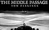 The Middle Passage: White Ships/ Black Cargo