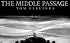 The Middle Passage: White Ships/ Black Cargo