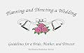 Planning and Directing a Wedding: Guidelines for a Bride, Mother, and Director
