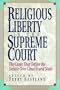 Religious Liberty in the Supreme Court