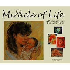 The Miracle of Life: A Parent and Child Book About Birth