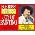 Bob Ross' New Joy of Painting: A Collection of His Recent Favourites