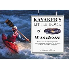 Kayaker's Little Book of Wisdom (Outdoor sports)