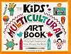 The Kids' Multicultural Art Book: Art & Craft Experiences from Around the World (Williamson Kids Can! Series)