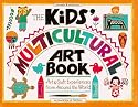 The Kids' Multicultural Art Book: Art & Craft Experiences from Around the World (Williamson Kids Can! Series)