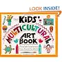 The Kids' Multicultural Art Book: Art & Craft Experiences from Around the World (Williamson Kids Can! Series)