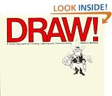 Draw!: A Visual Approach to Thinking, Learning and Communicating