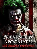 Freakshow Apocalypse: The Unholy Sideshow