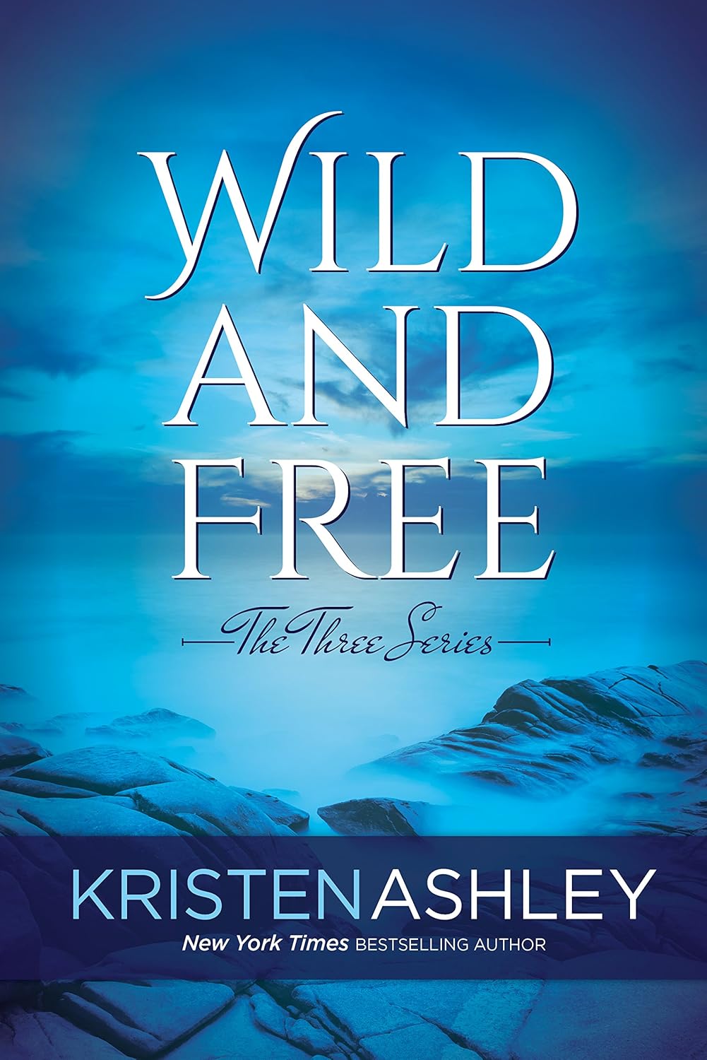 Wild and Free (The Three Series Book 3) - Kristen Ashley