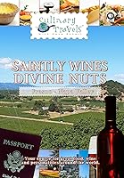 Culinary Travels Saintly wines-Divine nuts Napa Valley-St. Supery Winery/Fresno-Pistachios