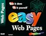 Easy Web Pages: See It Done, Do It Yourself (Que's Easy Series)