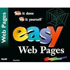 Easy Web Pages: See It Done, Do It Yourself (Que's Easy Series)