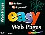Easy Web Pages: See It Done, Do It Yourself (Que's Easy Series)