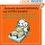 Animals Should Definitely Not Act Like People