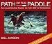 Path of the Paddle: An Illustrated Guide to the Art of Canoeing
