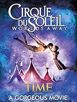 Cirque Du Soleil: Worlds Away