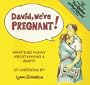 David, We're Pregnant!