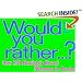 Would You Rather : Over 200 Absolutely Absurd Dilemmas to Ponder
