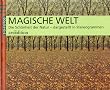 Magische Welt. Die Sch�nheit der Natur - dargestellt in Stereogrammen