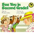 See You in Second Grade! by Miriam Cohen and Lillian Hoban