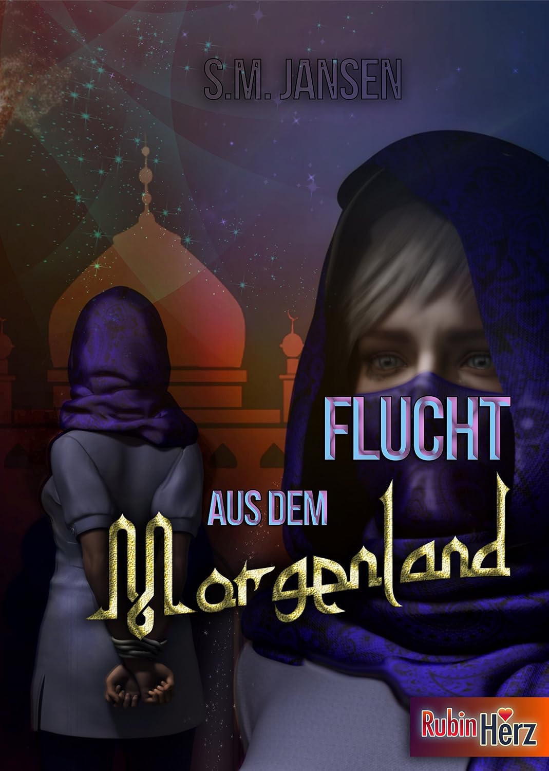 Flucht aus dem Morgenland: Frauenroman von S.M. Jansen