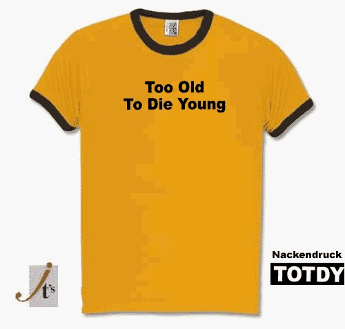To old to die young Ringer-T-Shirt S-XL Orange L