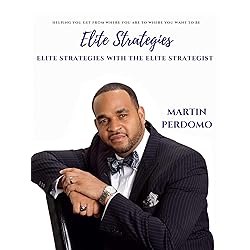 Martin Perdomo - Elite Real Estate Strategies With The Elite Strategist