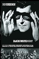 Roy Orbison: Black and White Night