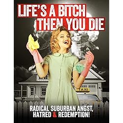 Life's A Bitch Then You Die
