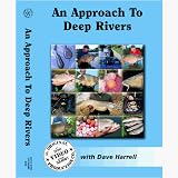 Review Original Video  / Original Video An Approach To Deep Rivers With Dave Harrell