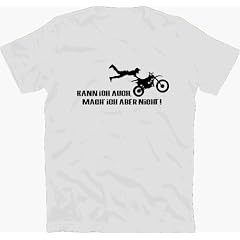 KANN ICH AUCH - MACH ICH ABER NICHT! MOTOCROSS STUND T-Shirt S-XXL