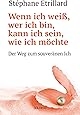 Wenn ich weiß  wer ich bin  kann ich...