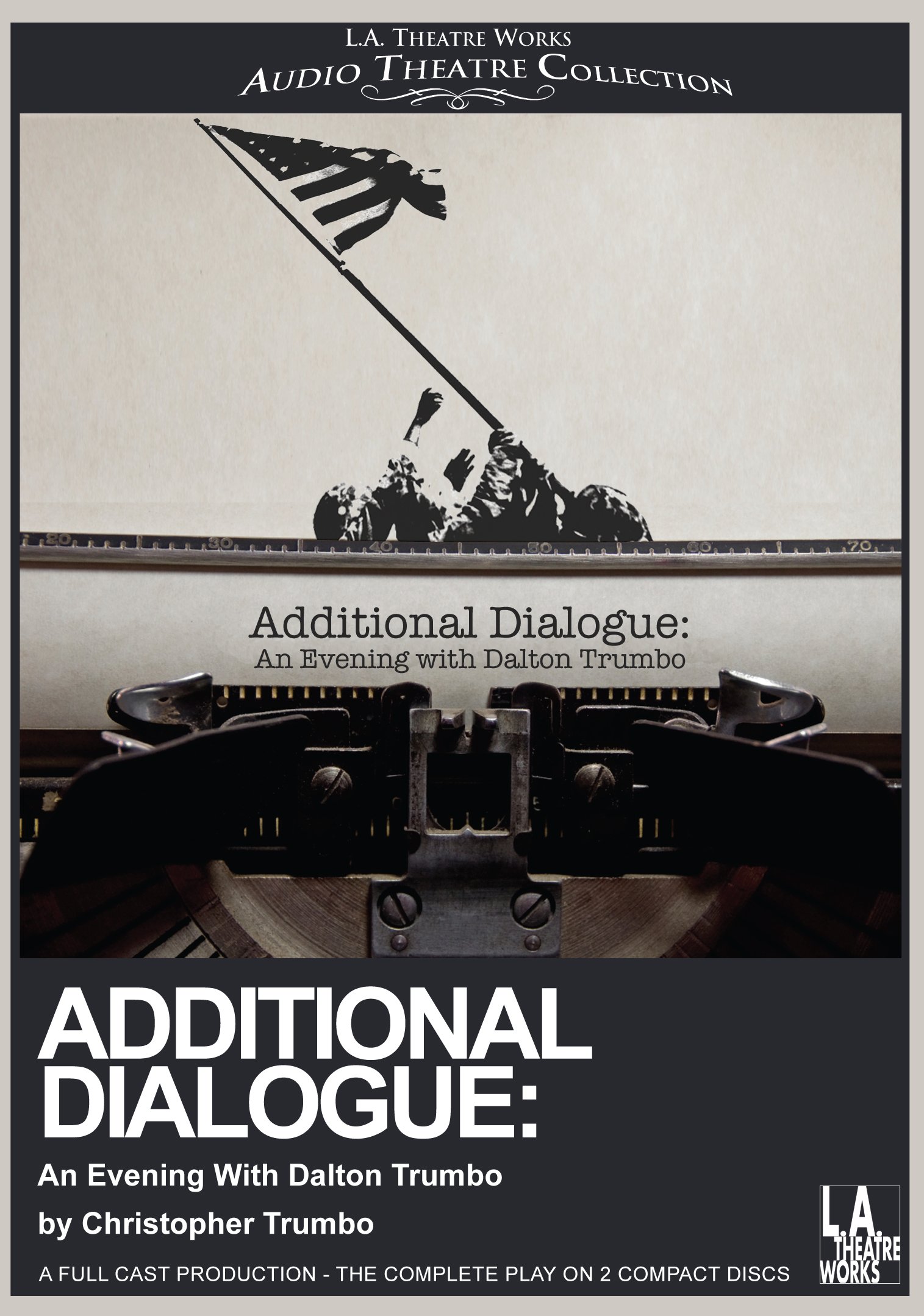 Additional Dialogue - An Evening With Dalton Trumbo  - Christopher Trumbo