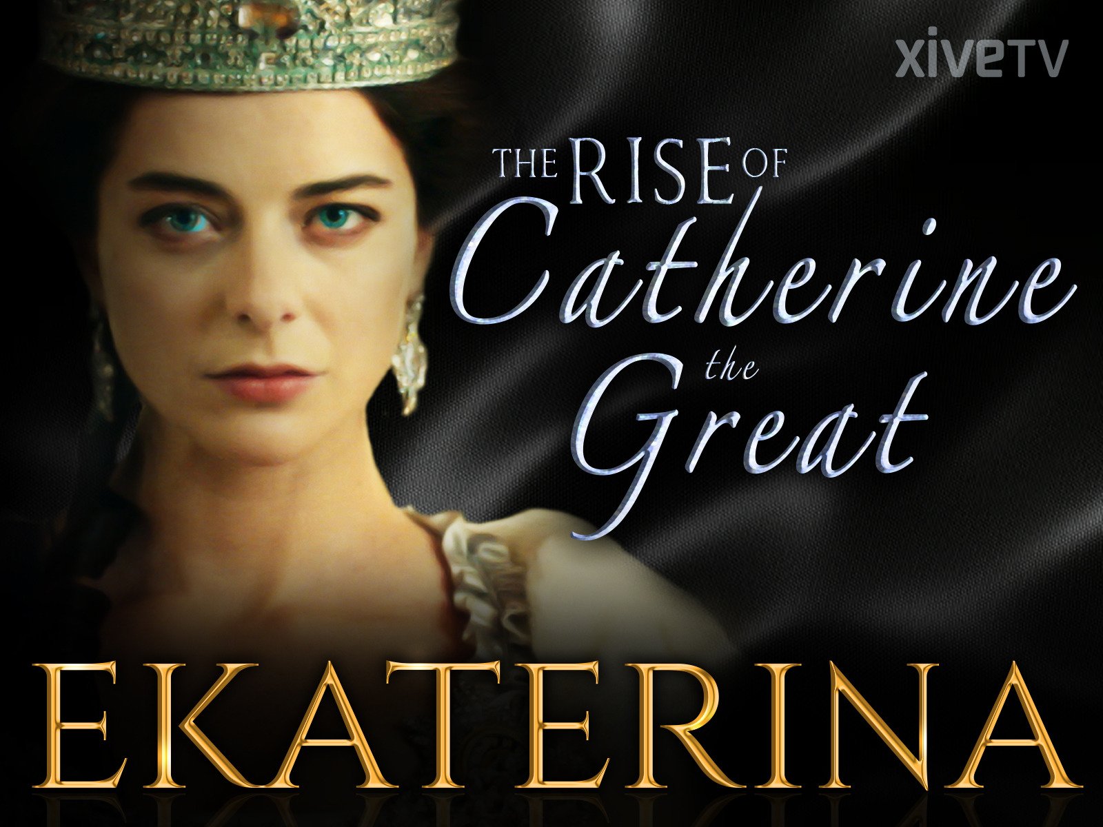 Watch 'Ekaterina: The Rise of Catherine the Great' on Amazon Prime