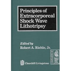 Principles of Extracorporeal Shock Wave Lithotripsy by Robert A., Jr. Riehle