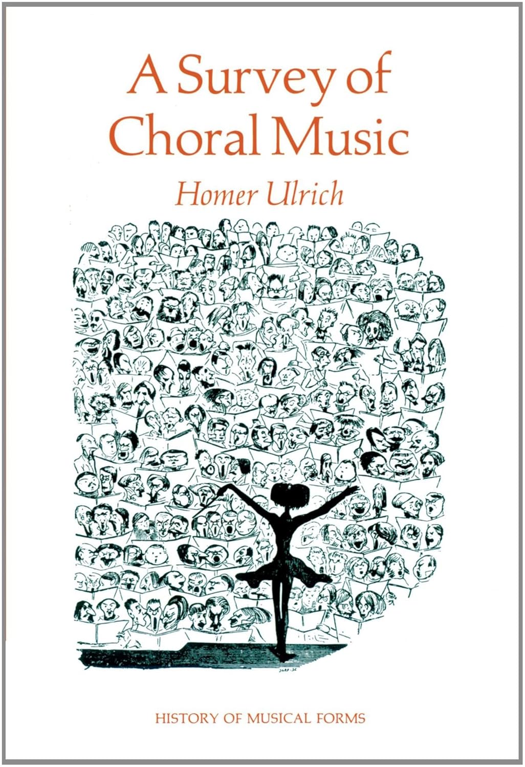 A Survey of Choral Music (Harbrace History of Musical Forms) Homer Ulrich