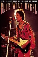 Blue Wild Angel: Jimi Hendrix Live At The Isle Of Wight