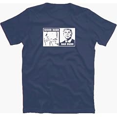 GOOD BUSH BAD BUSH anti bush krieg T-Shirt S-XXL