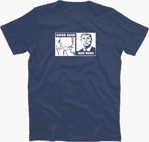 GOOD BUSH BAD BUSH anti bush krieg T-Shirt S-XXL