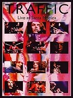 Traffic- Live in Santa Monica '72