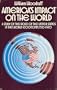America's Impact on the World: Study of the Role of the United States in the World Economy, 1750-1970