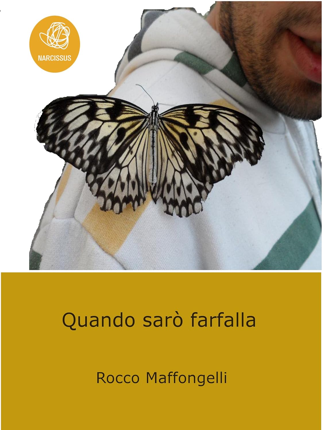 Quando sarò farfalla - Rocco Maffongelli