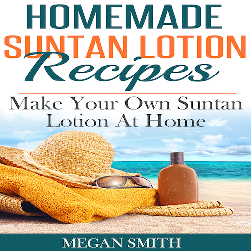 Homemade Suntan Lotion Recipes Make Your Own Suntan Lotion