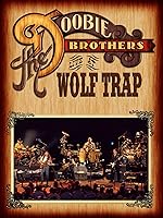 The Doobie Brothers - Live At Wolf Trap