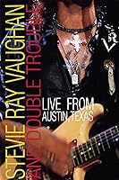 Stevie Ray Vaughan and Double Trouble: Live in Austin Texas