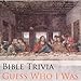 Bible Trivia - Guess My Name
