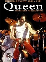 Queen: Under Review 1946-1991 The Freddie Mercury Story